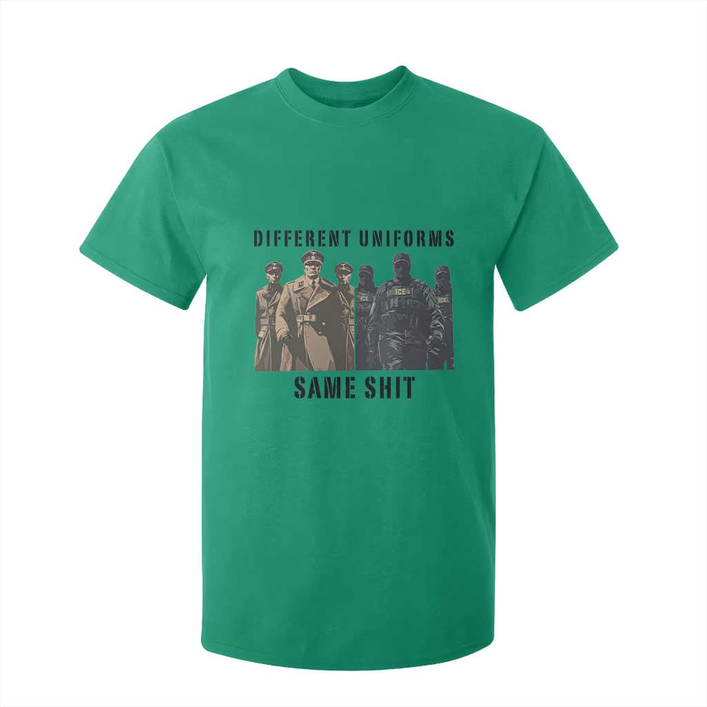 Different Uniforms Same Shit Sarcastic T Shirt For Kid Anti Authoritarian Fascism Protest TS02 Irish Green Print Your Wear