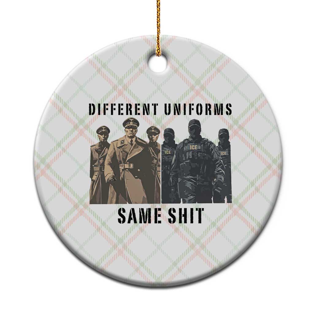 Different Uniforms Same Shit Sarcastic Ceramic Ornament Anti Authoritarian Fascism Protest TS02 1pc Christmas Plaid Print Your Wear