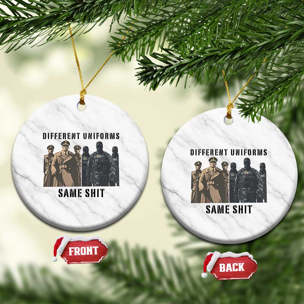 Different Uniforms Same Shit Sarcastic Ceramic Ornament Anti Authoritarian Fascism Protest TS02 1pc White Marble Print Your Wear