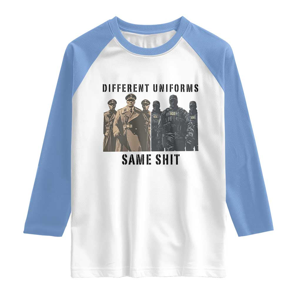 Different Uniforms Same Shit Sarcastic Raglan Shirt Anti Authoritarian Fascism Protest TS02 White Carolina Blue Print Your Wear
