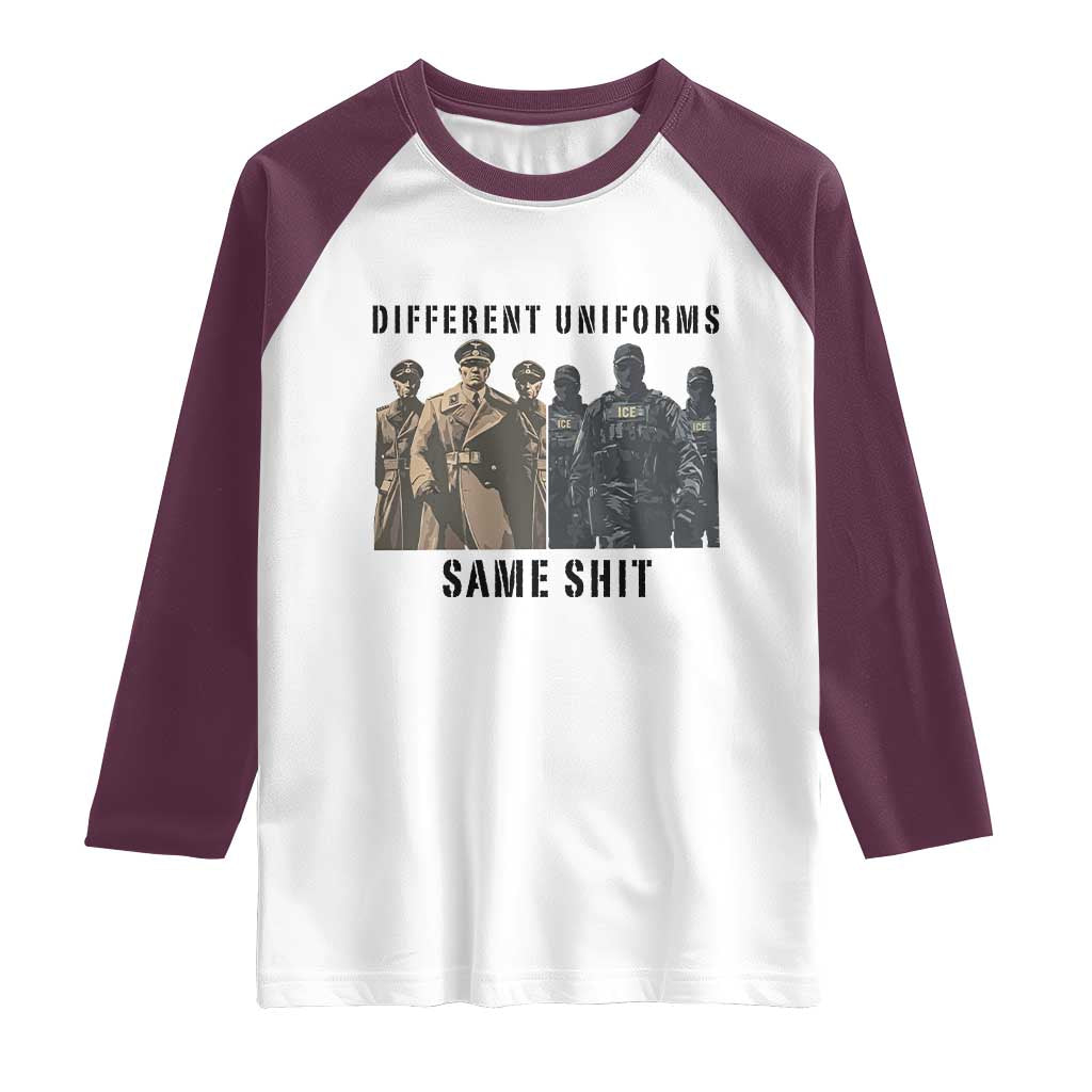 Different Uniforms Same Shit Sarcastic Raglan Shirt Anti Authoritarian Fascism Protest TS02 White Maroon Print Your Wear