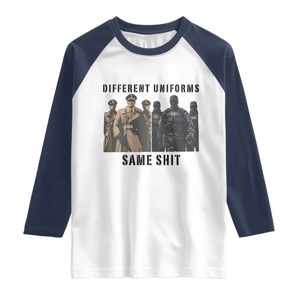 Different Uniforms Same Shit Sarcastic Raglan Shirt Anti Authoritarian Fascism Protest TS02 White Navy Print Your Wear