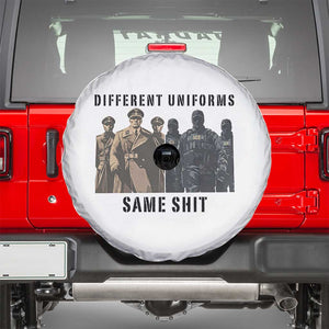 Different Uniforms Same Shit Sarcastic Spare Tire Cover Anti Authoritarian Fascism Protest TS02 White Print Your Wear