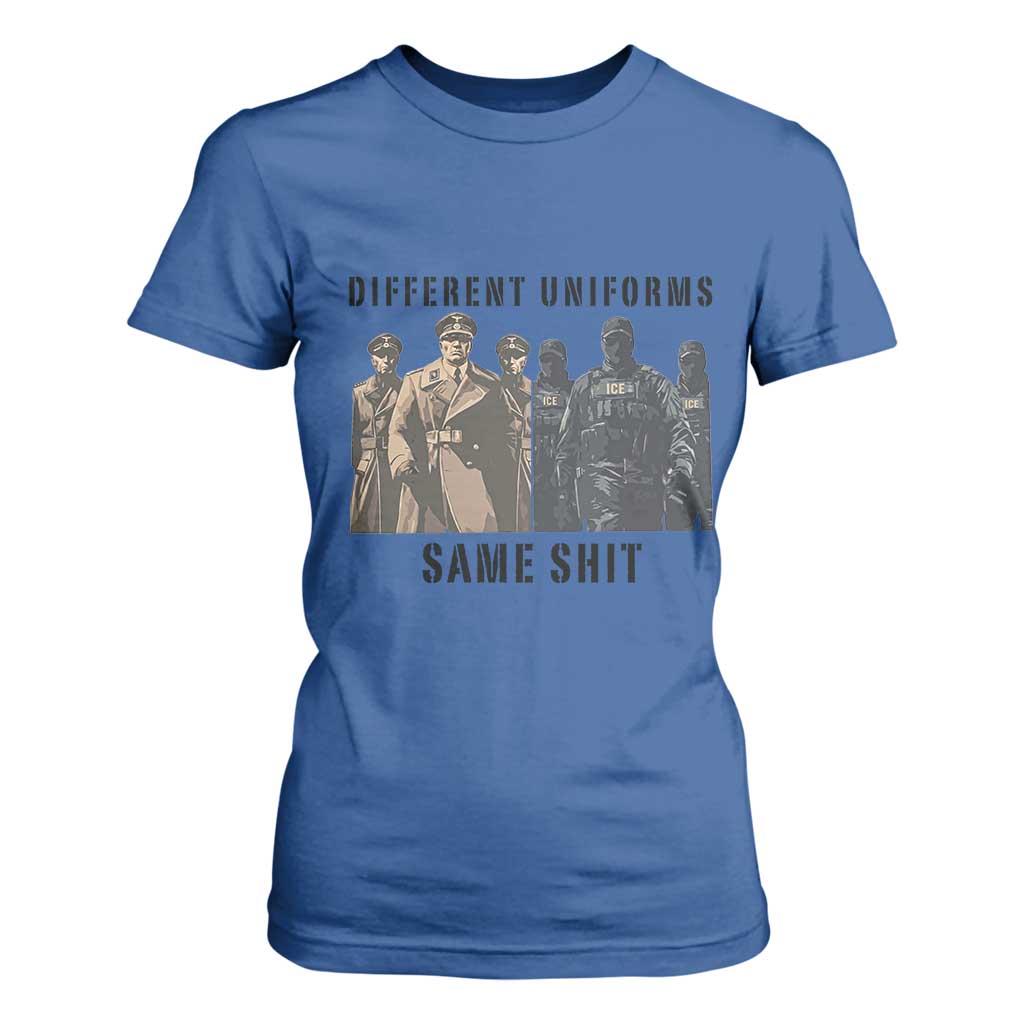 Different Uniforms Same Shit Sarcastic T Shirt For Women Anti Authoritarian Fascism Protest TS02 Royal Blue Print Your Wear