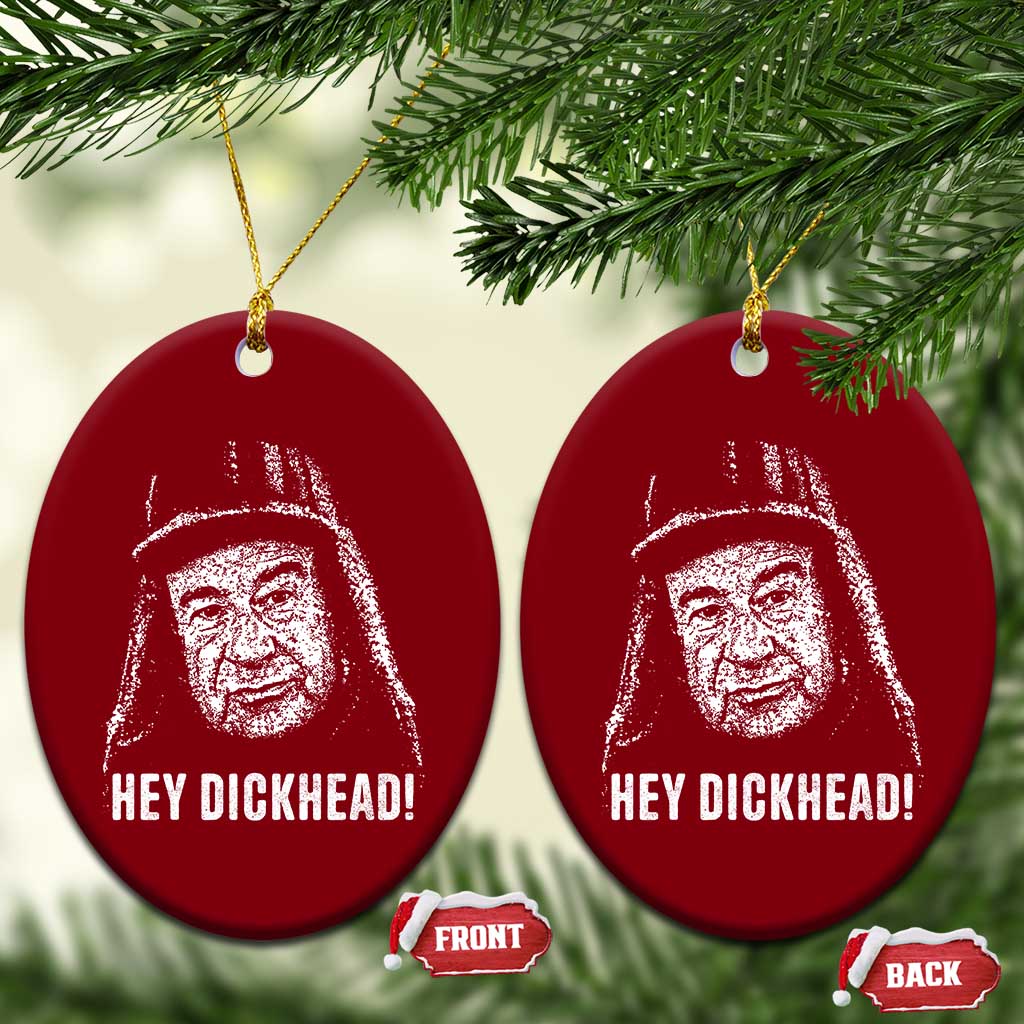 Hey Dckhead Grumpy Old Man Humor Ceramic Ornament Jerk Sarcastic Comedy TS02 Print Your Wear