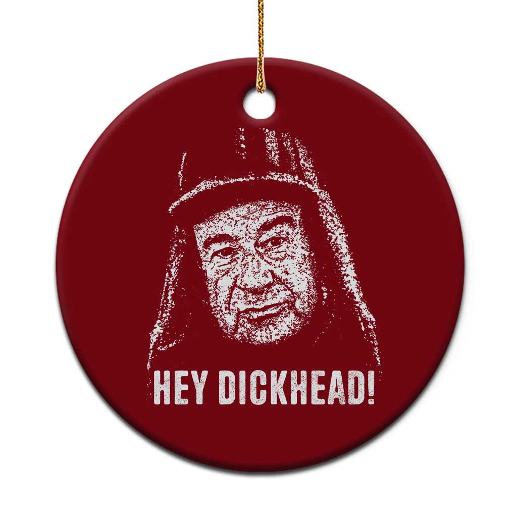 Hey Dckhead Grumpy Old Man Humor Ceramic Ornament Jerk Sarcastic Comedy TS02 1pc Red Print Your Wear