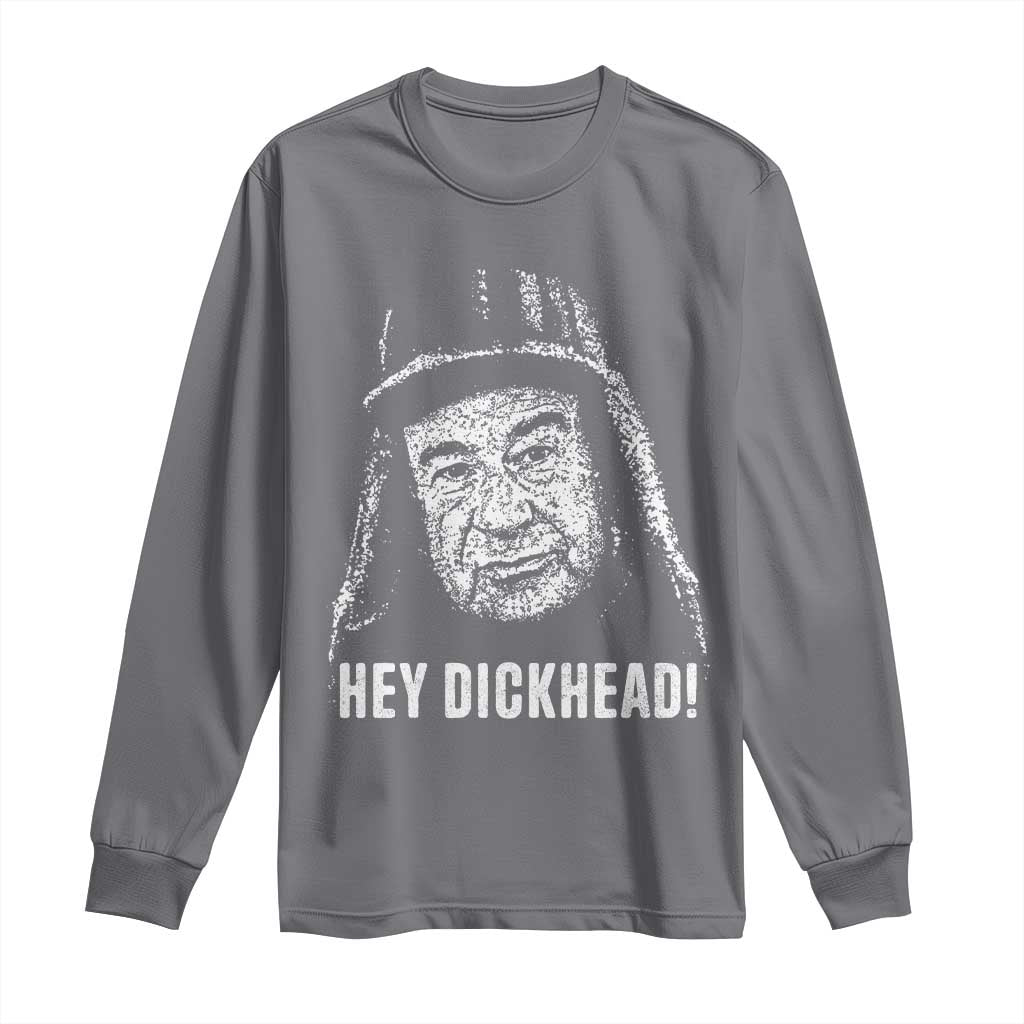 Hey Dckhead Grumpy Old Man Humor Long Sleeve Shirt Jerk Sarcastic Comedy TS02 Charcoal Print Your Wear