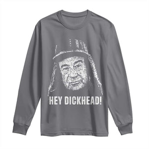Hey Dckhead Grumpy Old Man Humor Long Sleeve Shirt Jerk Sarcastic Comedy TS02 Charcoal Print Your Wear