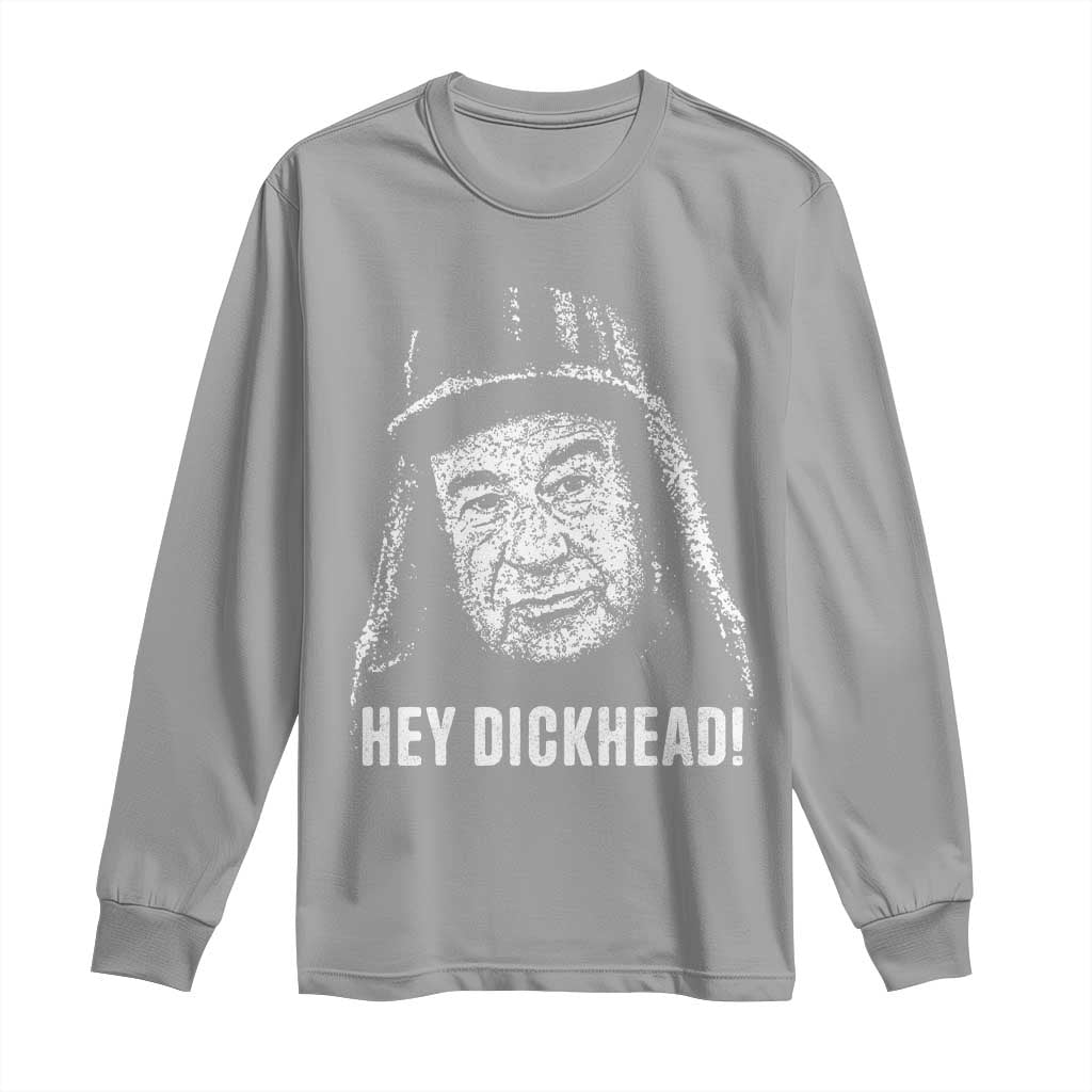 Hey Dckhead Grumpy Old Man Humor Long Sleeve Shirt Jerk Sarcastic Comedy TS02 Sport Gray Print Your Wear