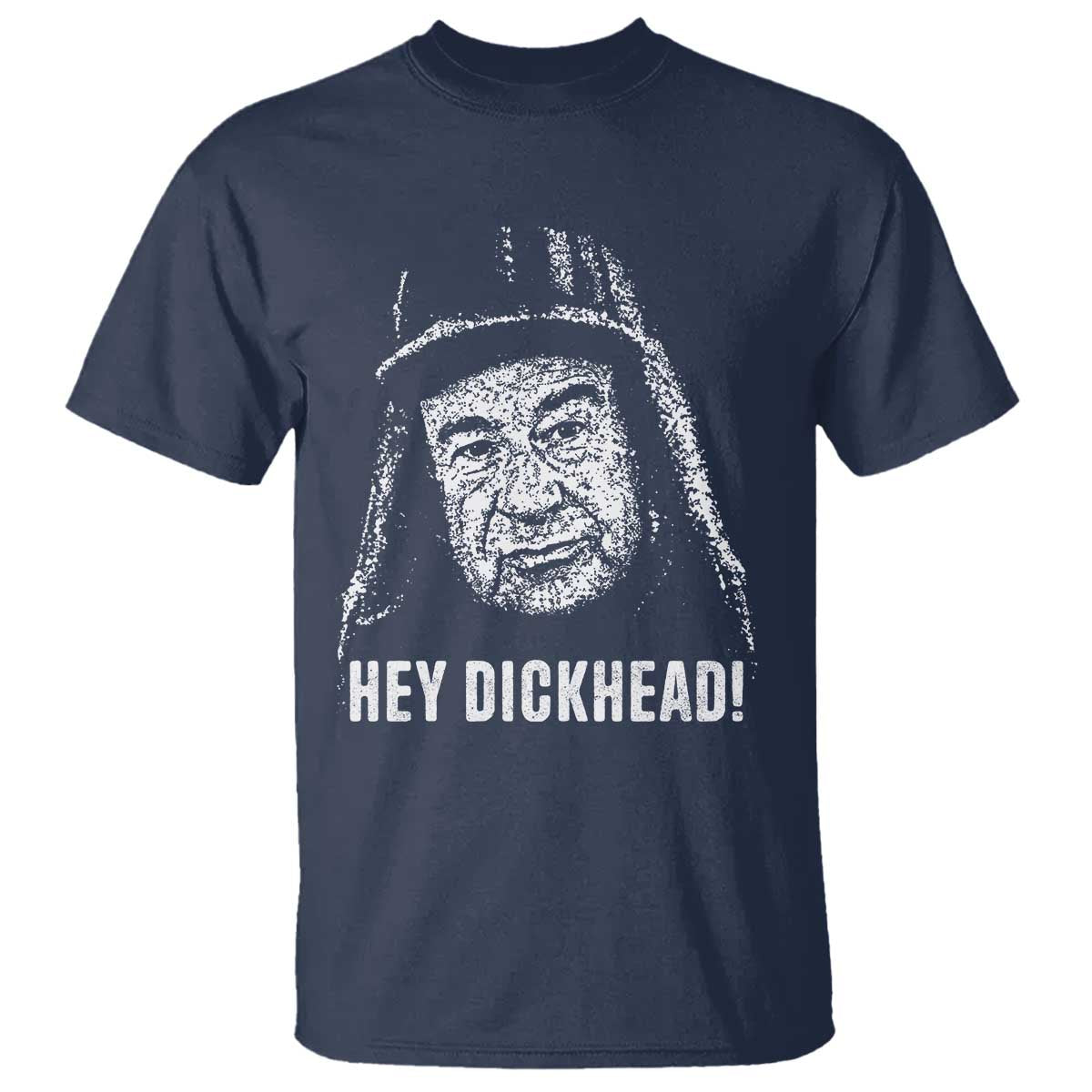 Hey Dckhead Grumpy Old Man Humor T Shirt - Jerk Sarcastic Comedy TS02 Navy Print Your Wear