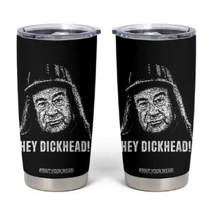 Hey Dckhead Grumpy Old Man Humor Tumbler Cup Jerk Sarcastic Comedy TS02 Black Print Your Wear
