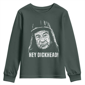 Hey Dckhead Grumpy Old Man Humor Youth Sweatshirt Jerk Sarcastic Comedy TS02 Dark Forest Green Print Your Wear