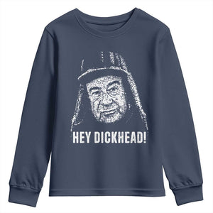 Hey Dckhead Grumpy Old Man Humor Youth Sweatshirt Jerk Sarcastic Comedy TS02 Navy Print Your Wear