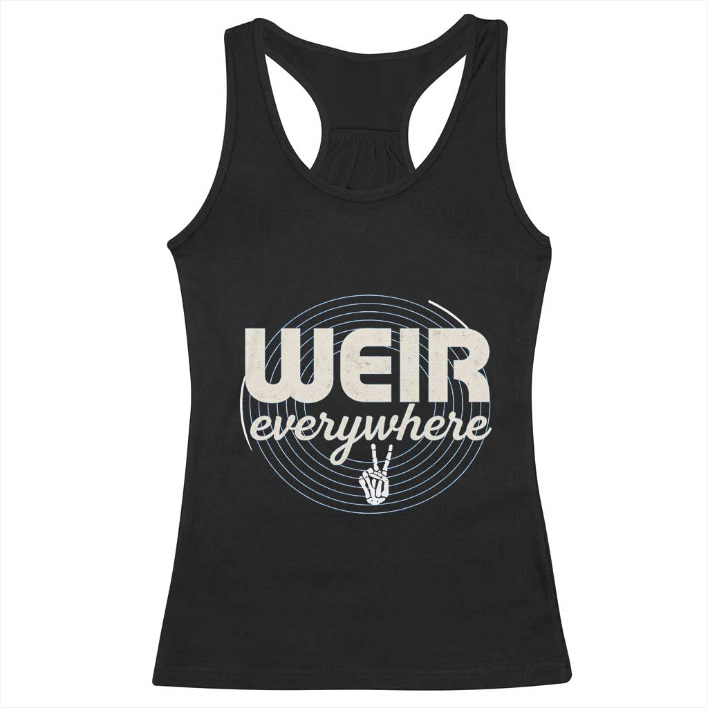 Weir Everywhere Retro Tribute Racerback Tank Top Psychedelic Peace and Music Culture TS02 Black Print Your Wear