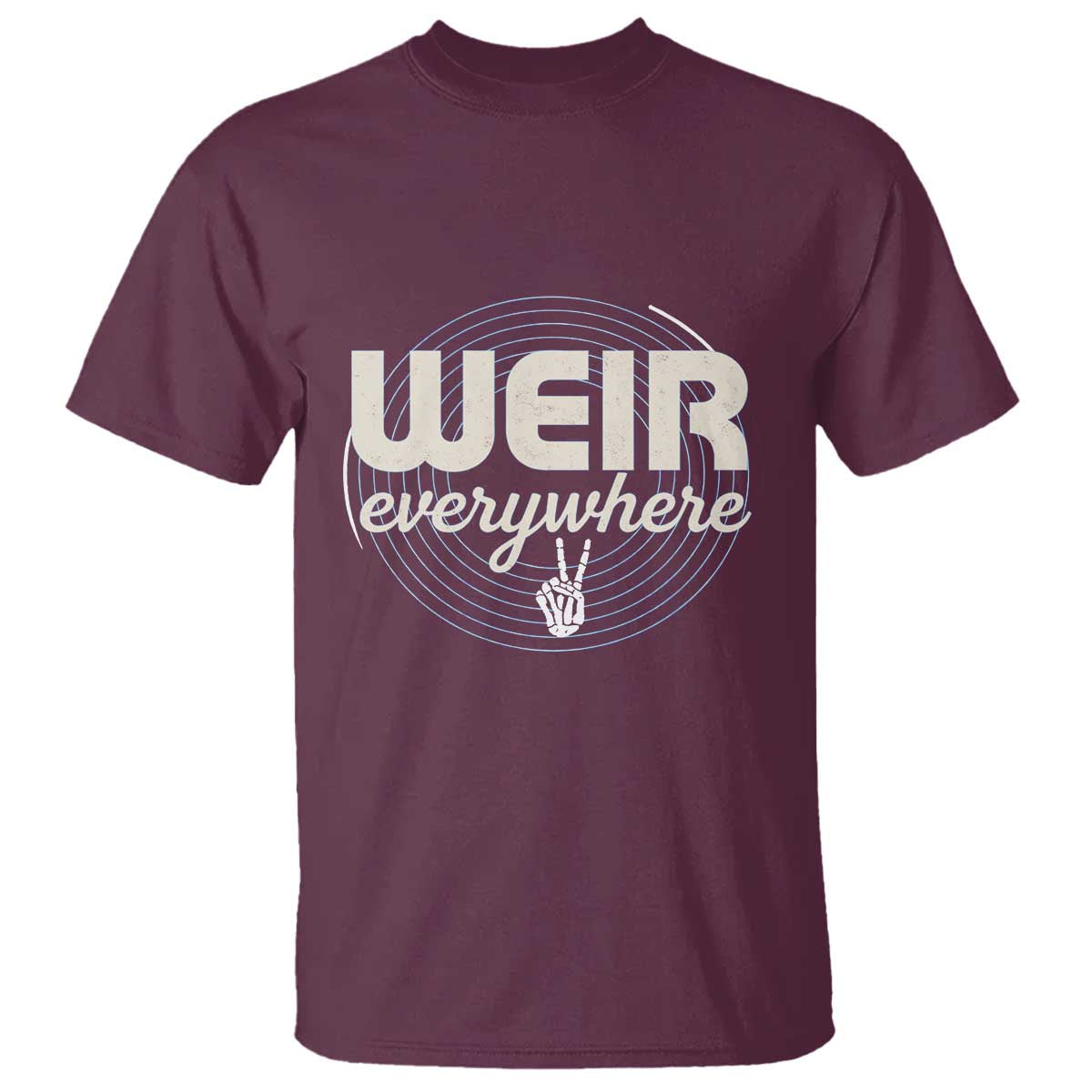 Weir Everywhere Retro Tribute T Shirt Psychedelic Peace and Music Culture TS02 Maroon Print Your Wear