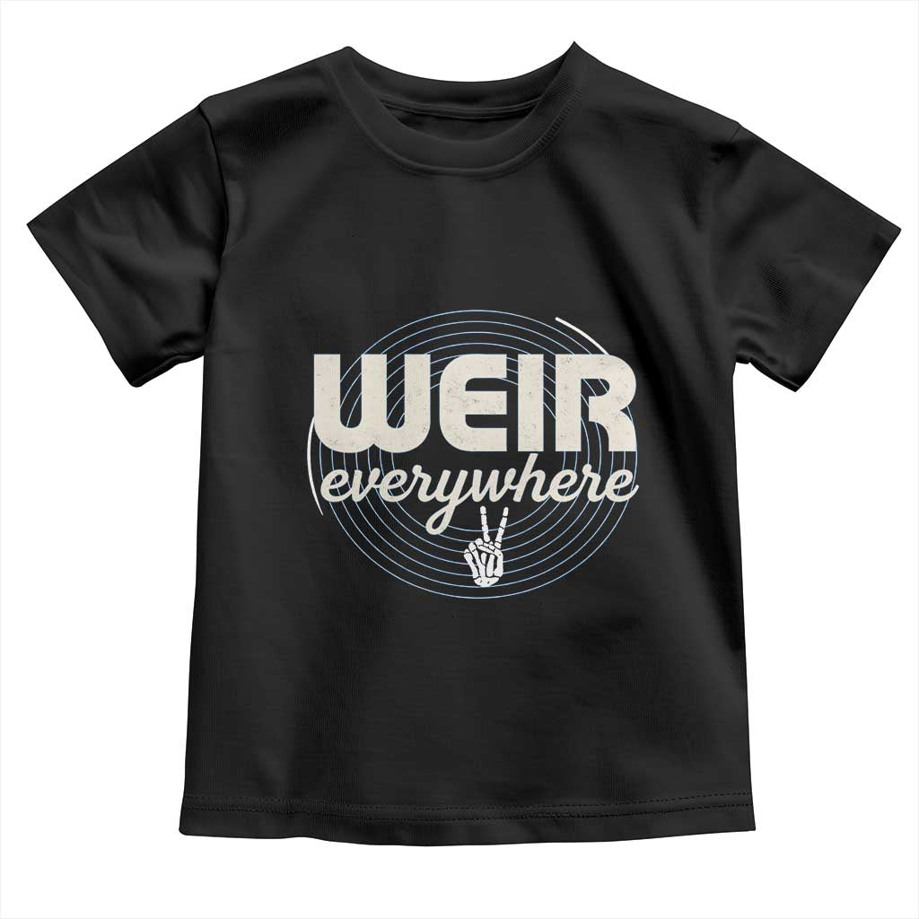 Weir Everywhere Retro Tribute Toddler T Shirt Psychedelic Peace and Music Culture TS02 Black Print Your Wear