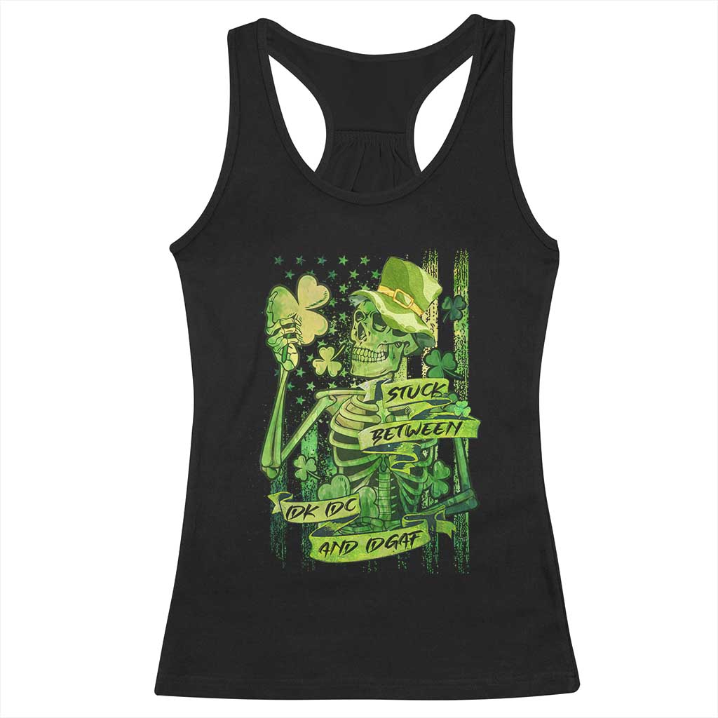 Irish Skeleton Racerback Tank Top Stuck Between IDK IDC And IDGAF St Patrick's Day Green Flag Skull TS02 Black Print Your Wear