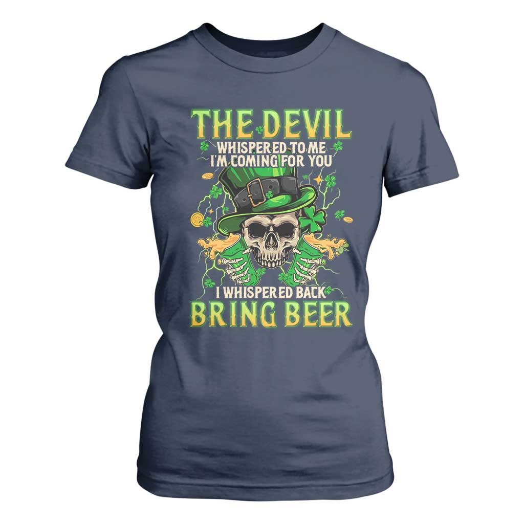 Irish Skull T Shirt For Women I Whispered Back Bring Beer Devil St Patrick's Day Drinking Skeleton TS02 Navy Print Your Wear