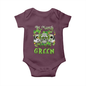 Irish Sugar Skull Baby Onesie In March We Wear Green Celebrate St Patrick's Day TS02 Maroon Print Your Wear