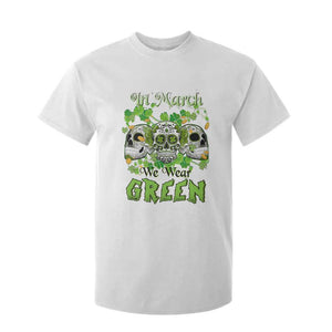 Irish Sugar Skull T Shirt For Kid In March We Wear Green Celebrate St Patrick's Day TS02 White Print Your Wear