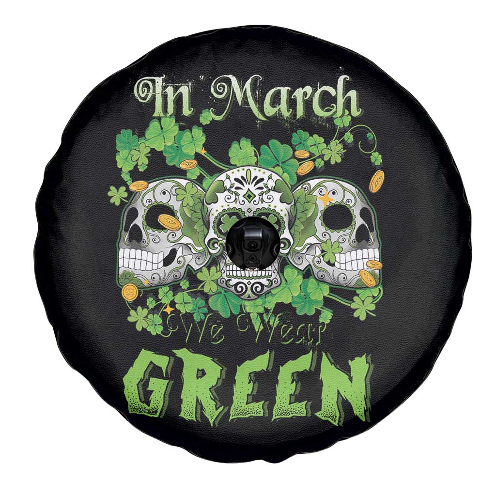 Irish Sugar Skull Spare Tire Cover In March We Wear Green Celebrate St Patrick's Day TS02 Print Your Wear