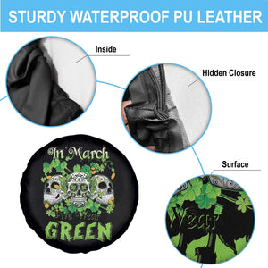 Irish Sugar Skull Spare Tire Cover In March We Wear Green Celebrate St Patrick's Day TS02 Print Your Wear