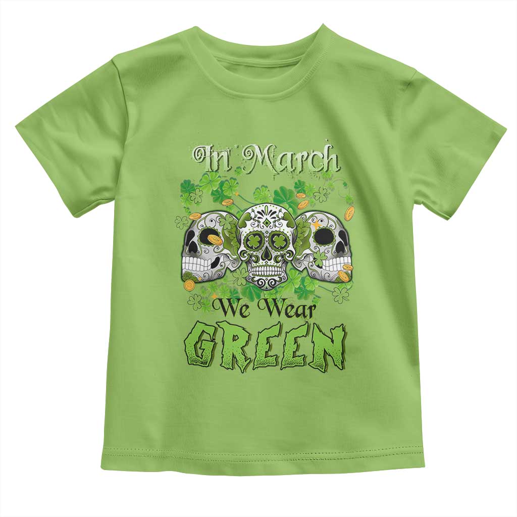 Irish Sugar Skull Toddler T Shirt In March We Wear Green Celebrate St Patrick's Day TS02 Lime Print Your Wear