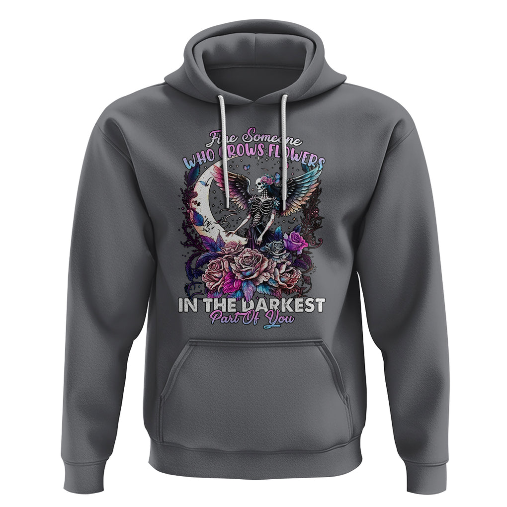 Fairy Skeleton Hoodie Find Someone Who Grows Flowers In The Darkest Part Of You Skull TS02 Charcoal Printyourwear