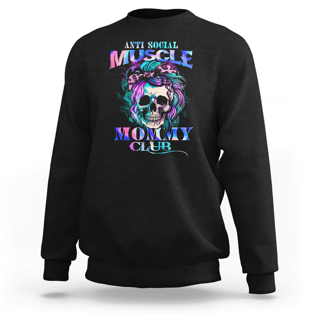 Skull Mom Sweatshirt Anti Social Muscle Mommy Club Tie Dye Messy Bun Mama TS02 Black Printyourwear