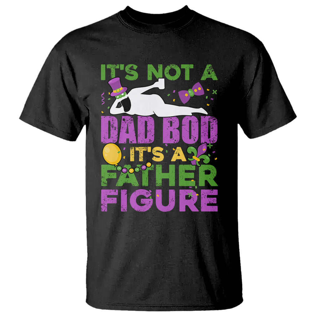 Funny Mardi Gras Dad T Shirt It's Not A Dad Bod It's A Father Figure TS02 Black Printyourwear