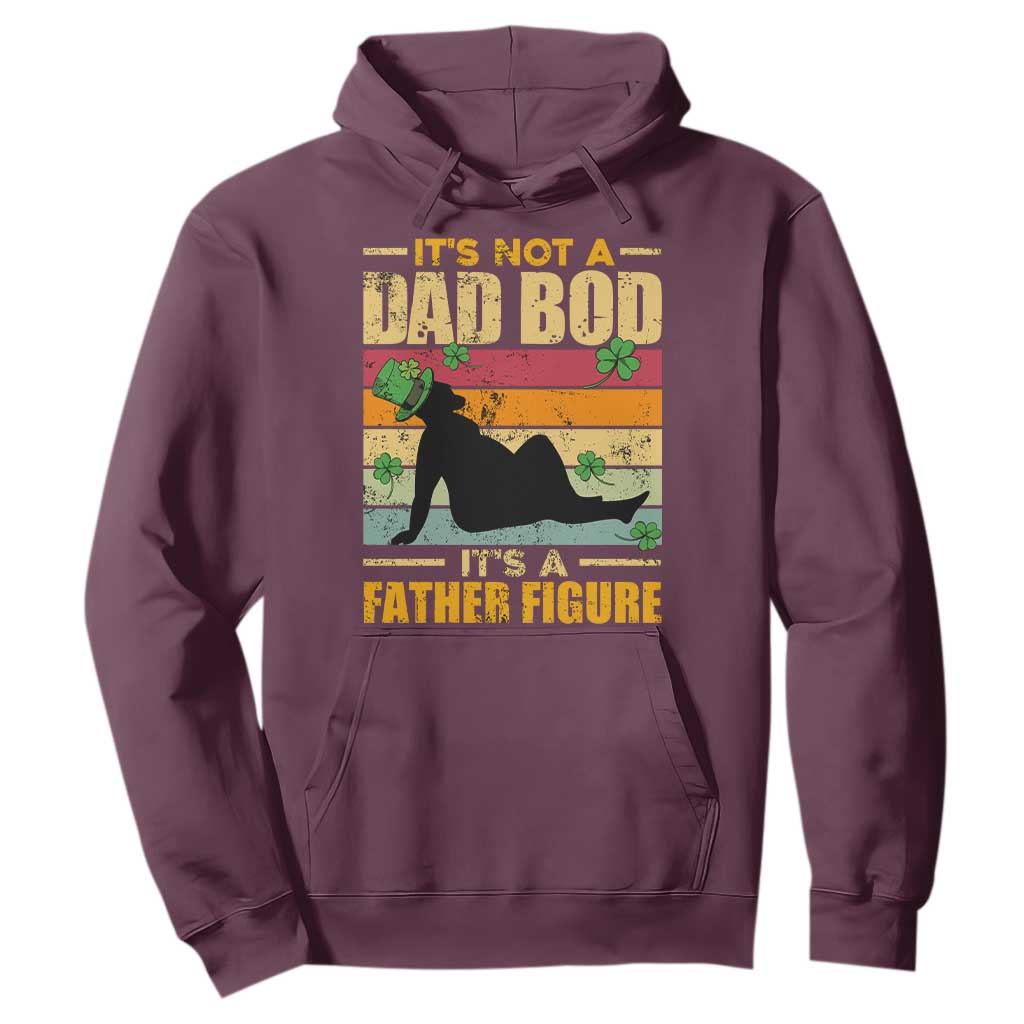 Funny Daddy St. Patricks Day Hoodie It's Not A Dad Bod It's A Father Figure TS02 Maroon Printyourwear
