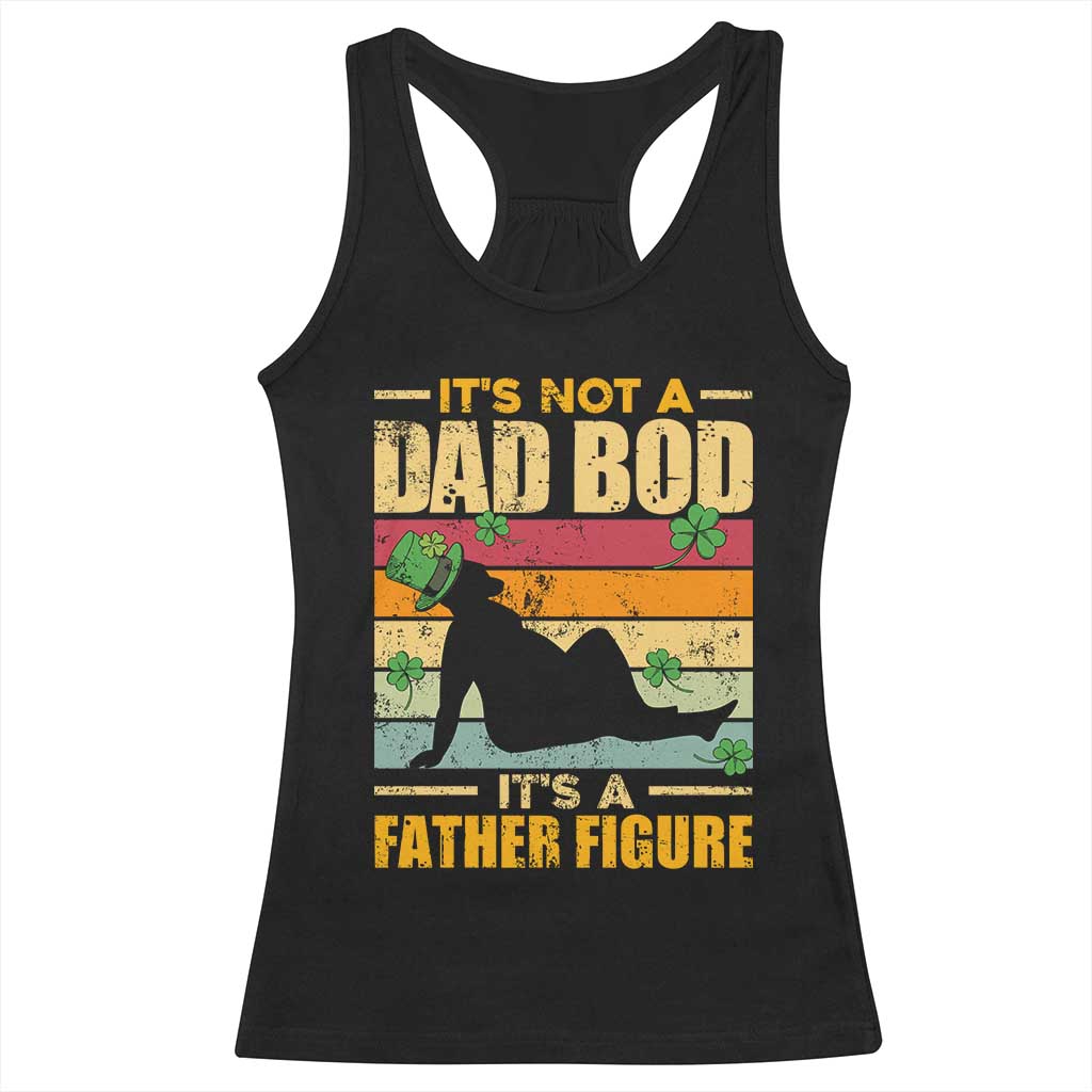 Funny Daddy St Patricks Day Racerback Tank Top It's Not A Dad Bod It's A Father Figure TS02 Black Print Your Wear