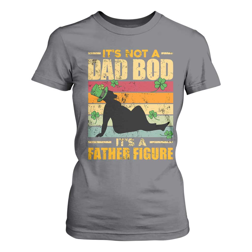 Funny Daddy St Patricks Day T Shirt For Women It's Not A Dad Bod It's A Father Figure TS02 Charcoal Print Your Wear