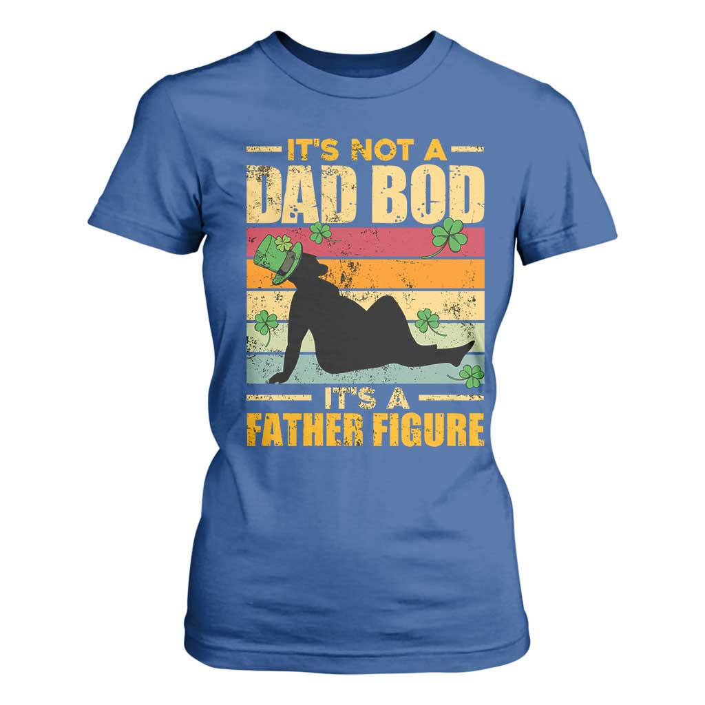 Funny Daddy St Patricks Day T Shirt For Women It's Not A Dad Bod It's A Father Figure TS02 Royal Blue Print Your Wear