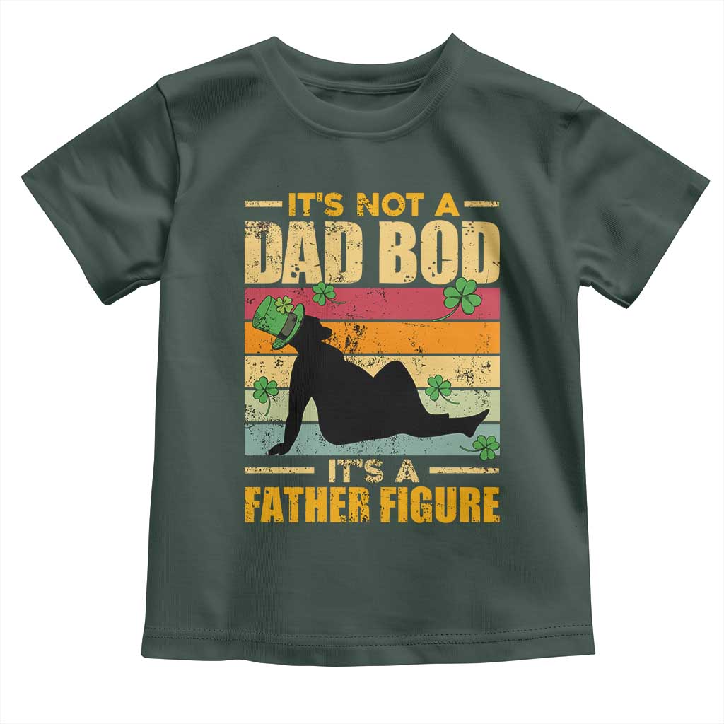 Funny Daddy St Patricks Day Toddler T Shirt It's Not A Dad Bod It's A Father Figure TS02 Dark Forest Green Print Your Wear