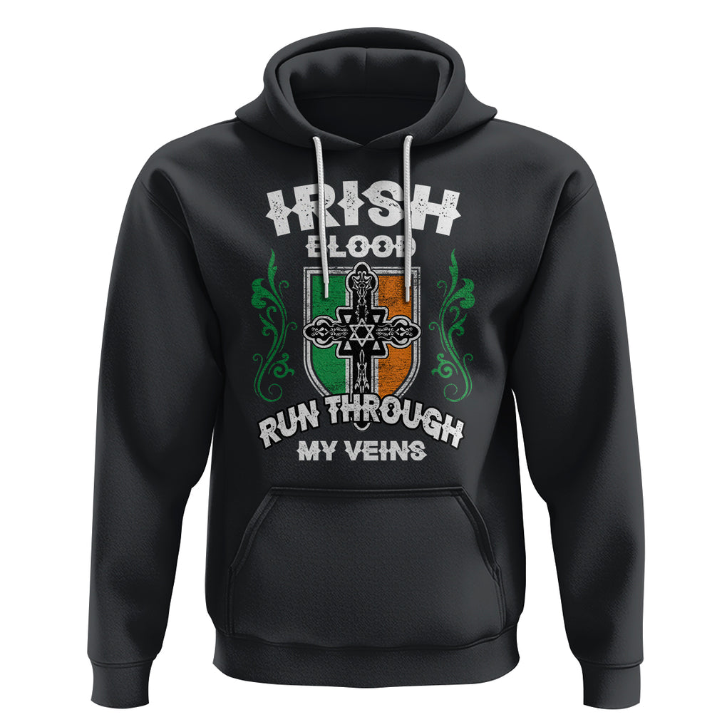 Irish Pride Hoodie Irish Blood Run Through My Veins Ireland Flag Celtic Cross TS02 Black Printyourwear