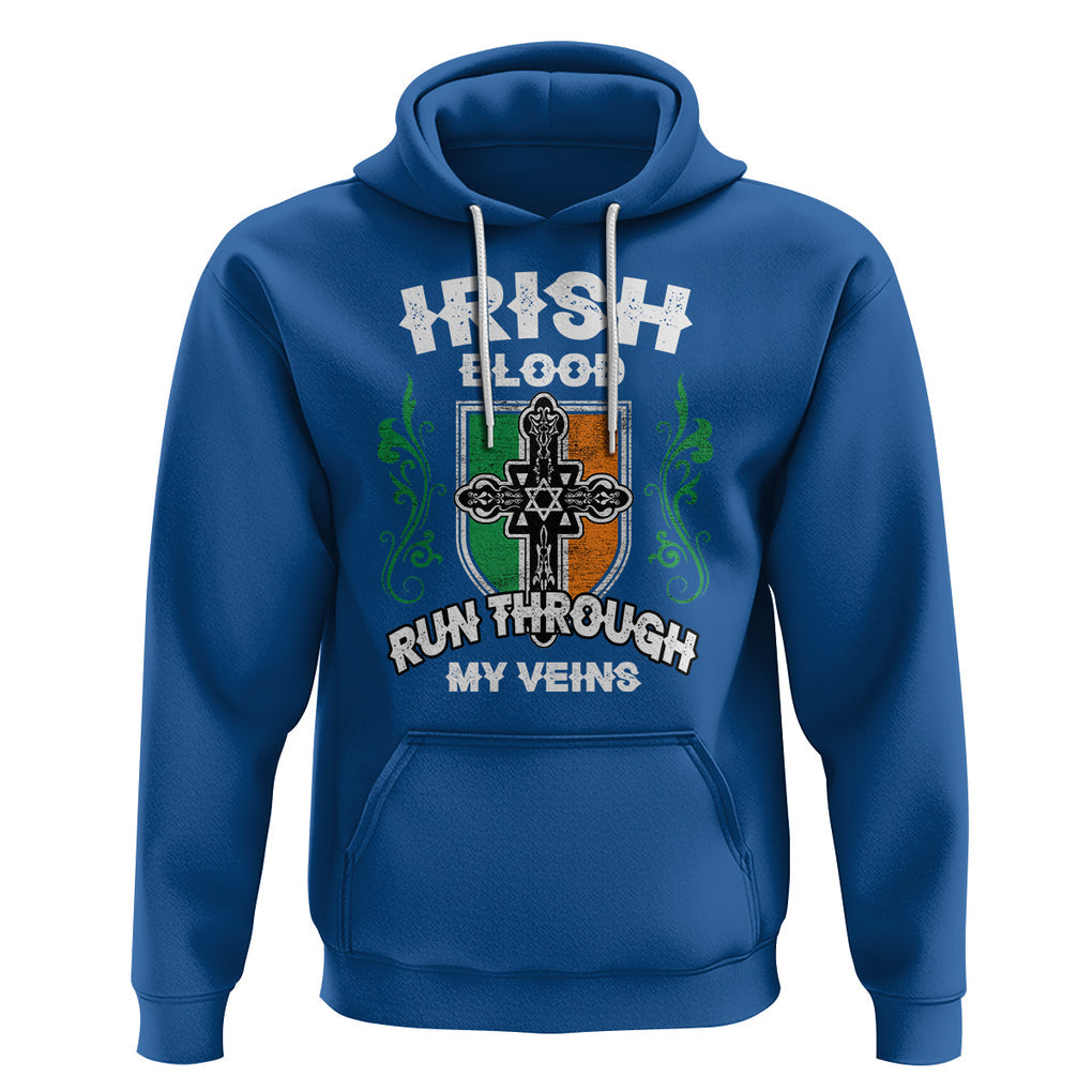 Irish Pride Hoodie Irish Blood Run Through My Veins Ireland Flag Celtic Cross TS02 Royal Blue Printyourwear