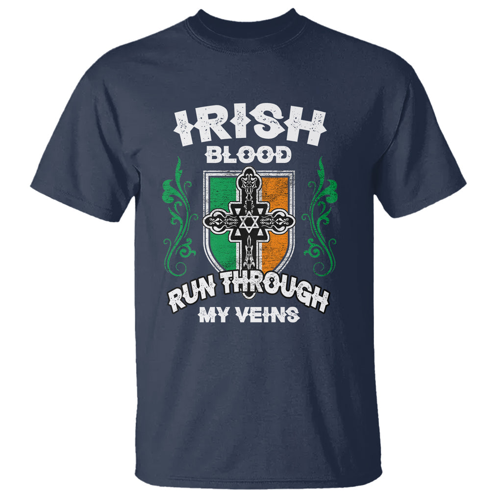 Irish Pride T Shirt Irish Blood Run Through My Veins Ireland Flag Celtic Cross TS02 Navy Printyourwear