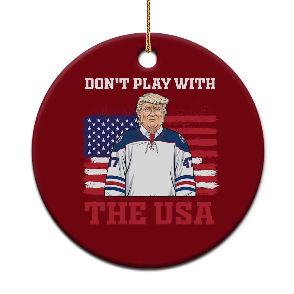 USA Flag Hockey Trump Ceramic Ornament Don't Play With The USA TS02 1pc Red Print Your Wear