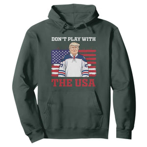 USA Flag Hockey Trump Hoodie Don't Play With The USA TS02 Dark Forest Green Print Your Wear