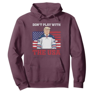 USA Flag Hockey Trump Hoodie Don't Play With The USA TS02 Maroon Print Your Wear
