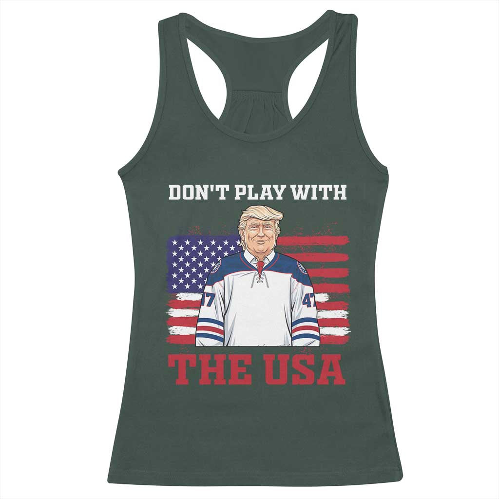 USA Flag Hockey Trump Racerback Tank Top Don't Play With The USA TS02 Dark Forest Green Print Your Wear