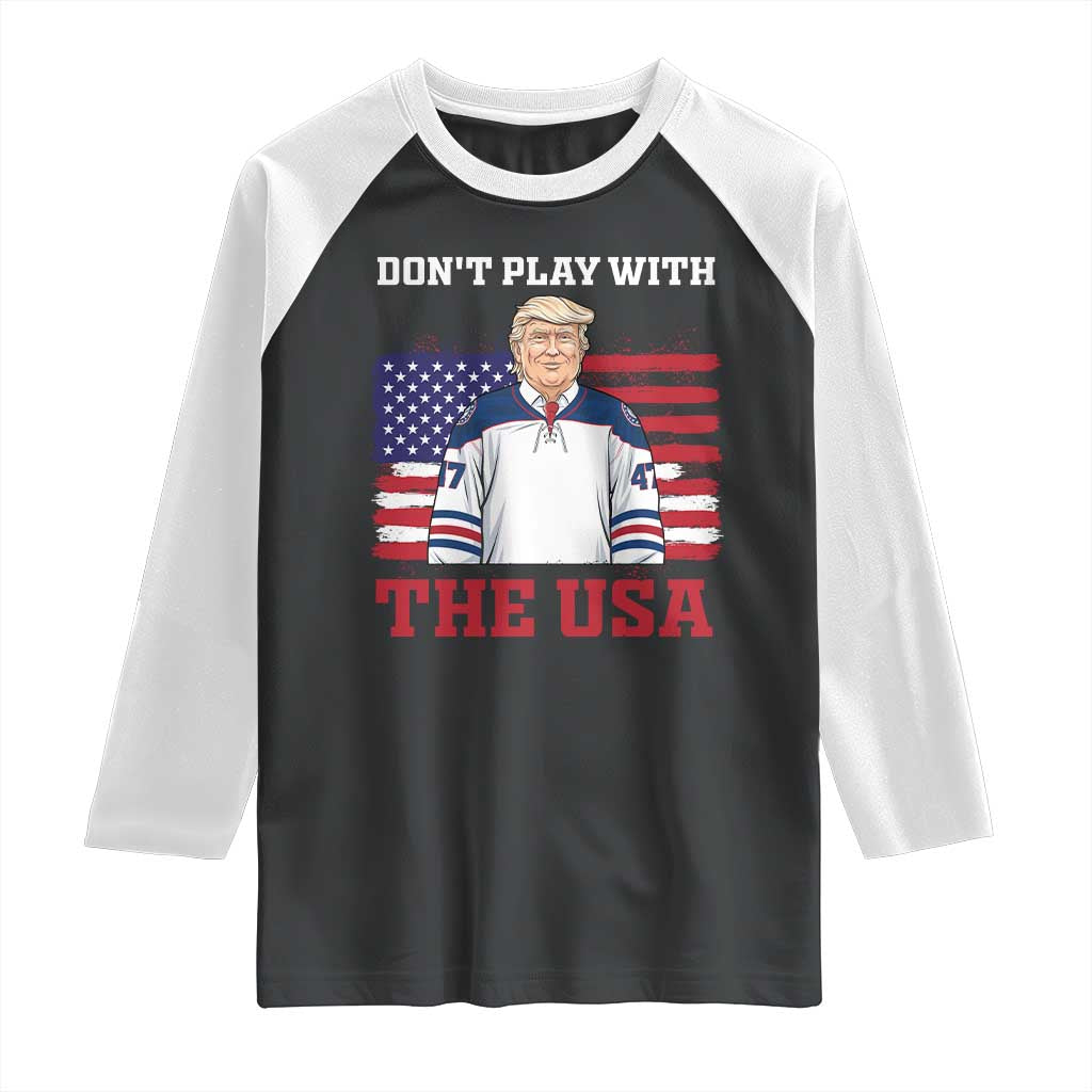 USA Flag Hockey Trump Raglan Shirt Don't Play With The USA TS02 Black White Print Your Wear