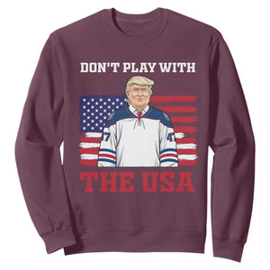 USA Flag Hockey Trump Sweatshirt Don't Play With The USA TS02 Maroon Print Your Wear
