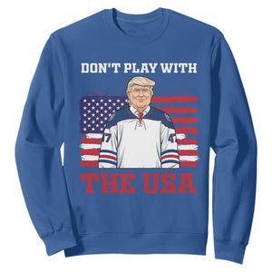 USA Flag Hockey Trump Sweatshirt Don't Play With The USA TS02 Royal Blue Print Your Wear
