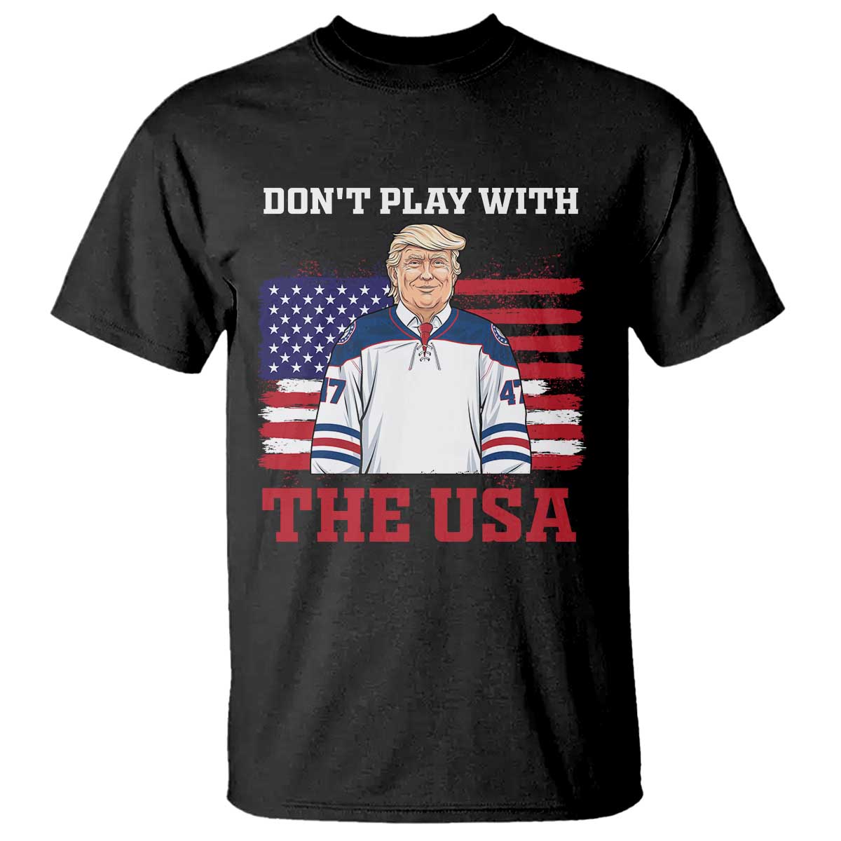 USA Flag Hockey Trump T Shirt Don't Play With The USA TS02 Black Print Your Wear