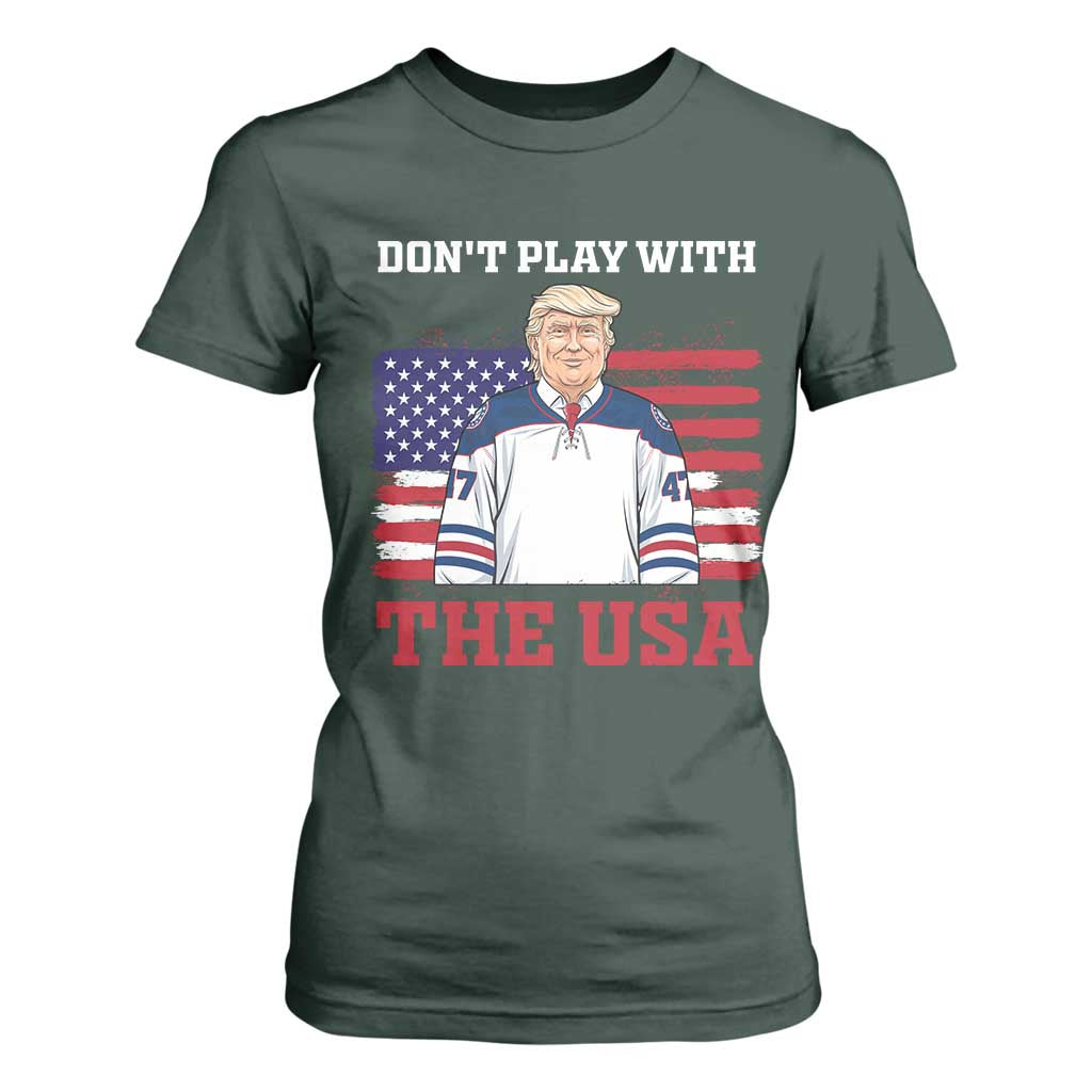 USA Flag Hockey Trump T Shirt For Women Don't Play With The USA TS02 Dark Forest Green Print Your Wear