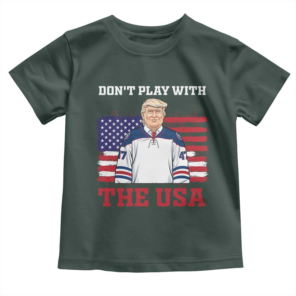 USA Flag Hockey Trump Toddler T Shirt Don't Play With The USA TS02 Dark Forest Green Print Your Wear