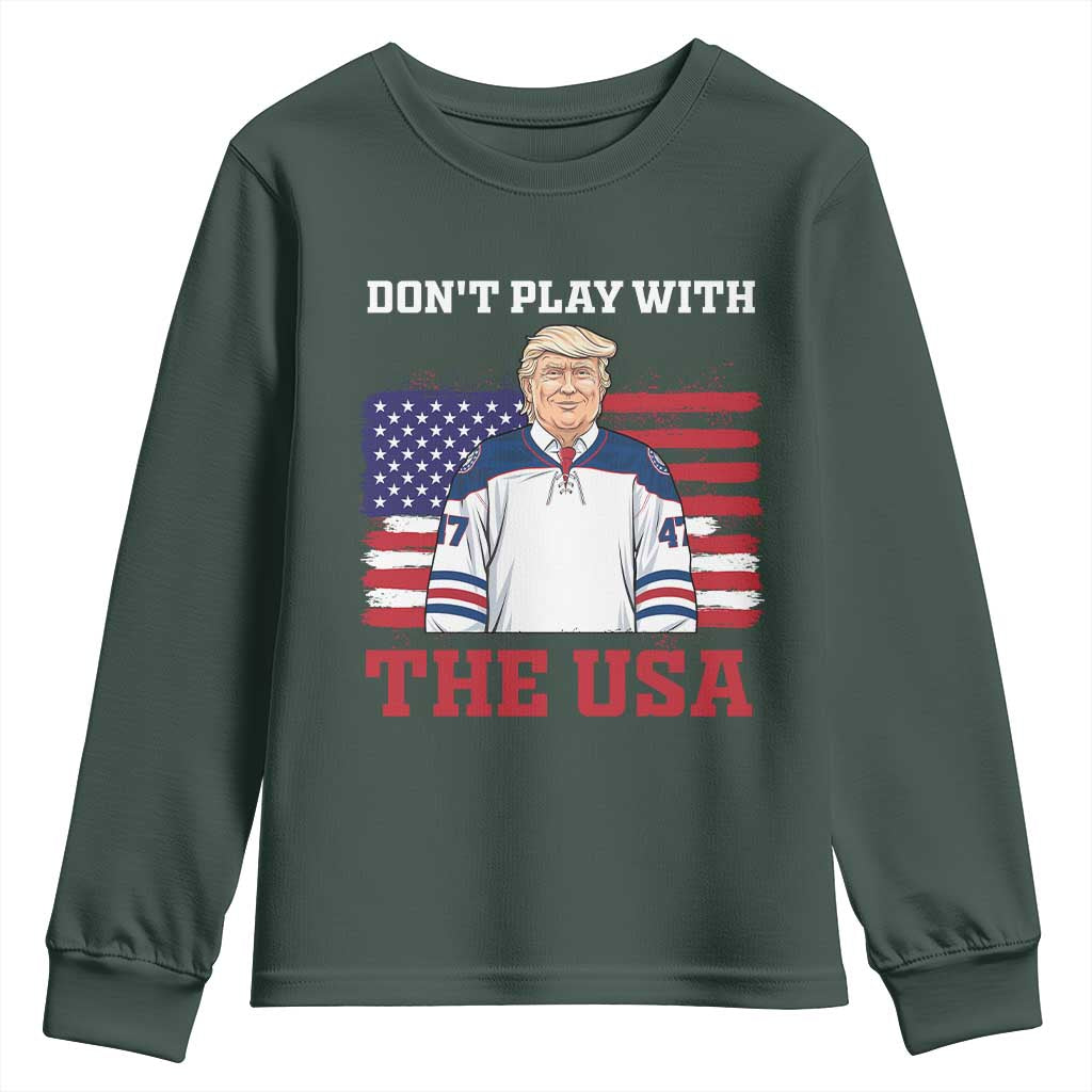 USA Flag Hockey Trump Youth Sweatshirt Don't Play With The USA TS02 Dark Forest Green Print Your Wear