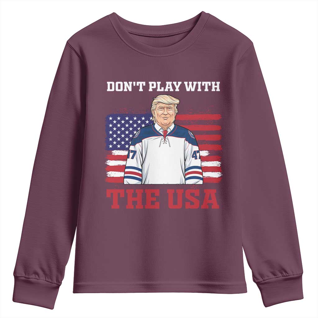 USA Flag Hockey Trump Youth Sweatshirt Don't Play With The USA TS02 Maroon Print Your Wear